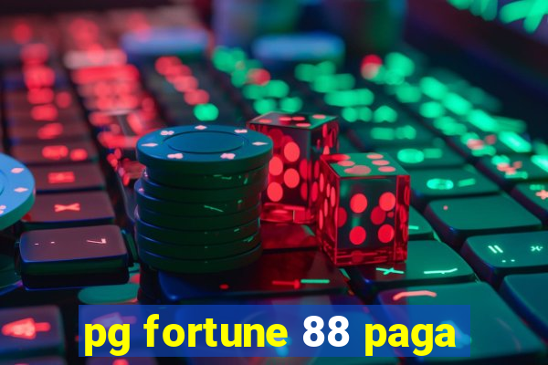 pg fortune 88 paga